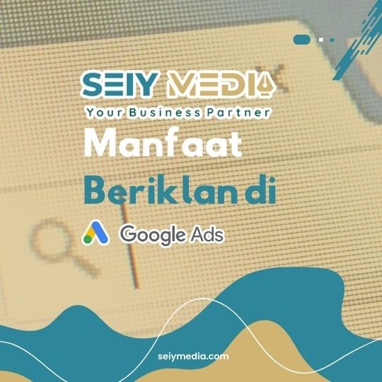 manfaat Beriklan di Google